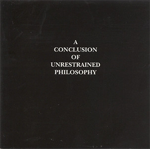 A Conclusion of Unresreained Philosophy CD